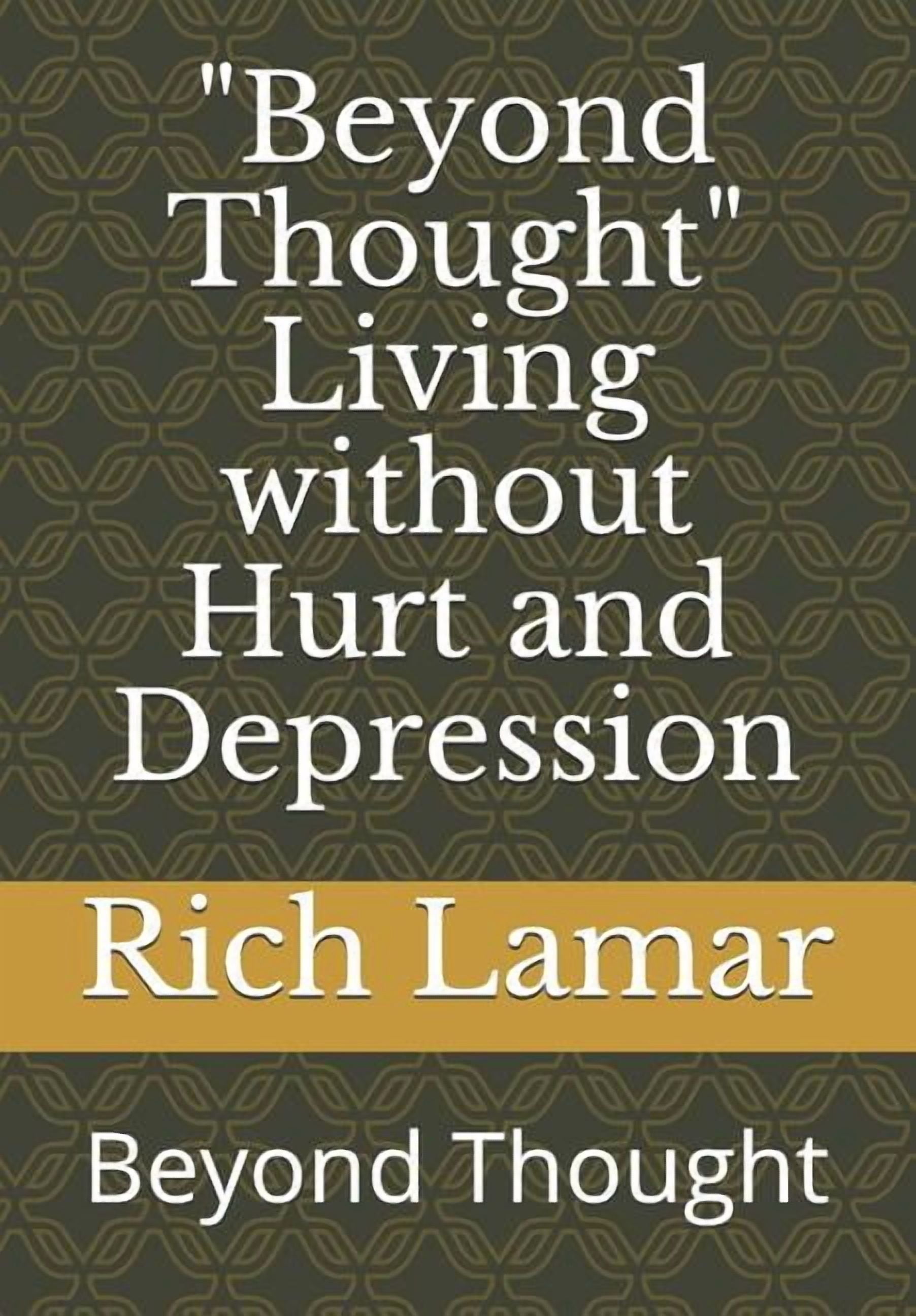 Beyond Thought Living Without Hurt and Depression: Beyond Thought ...