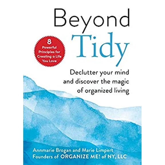 Pre-Owned Beyond Tidy: Declutter Your Mind and Discover the Magic of Organized Living (Hardcover) 1631586033 9781631586033