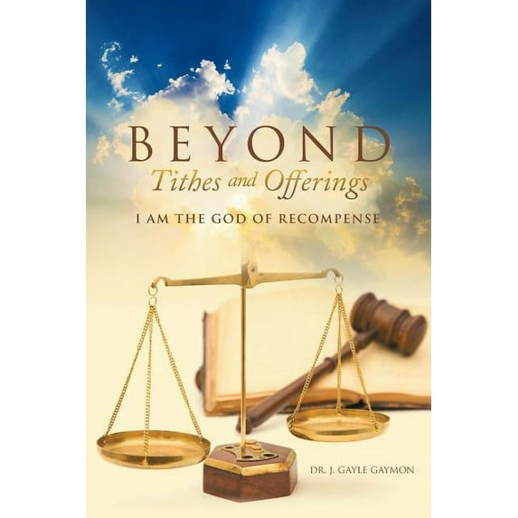 Beyond Tithes and Offerings : I Am the God of Recompense