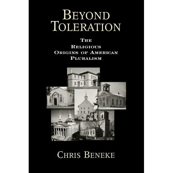 Beyond Toleration: The Religious Origins of American Pluralism, (Paperback)