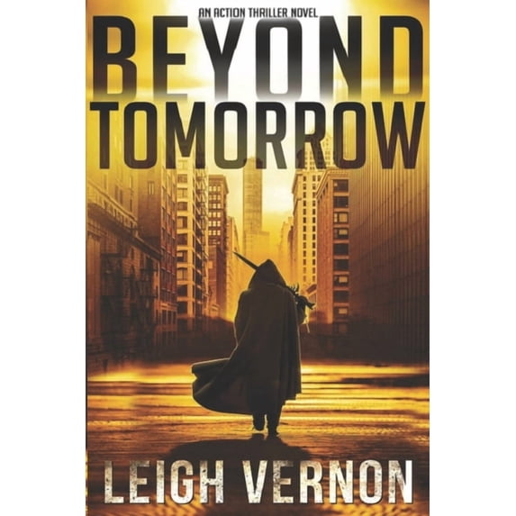 Justin Lakes Urban Fantasy Thriller Beyond Tomorrow: An Action Thriller Novel, Book 1, (Paperback)