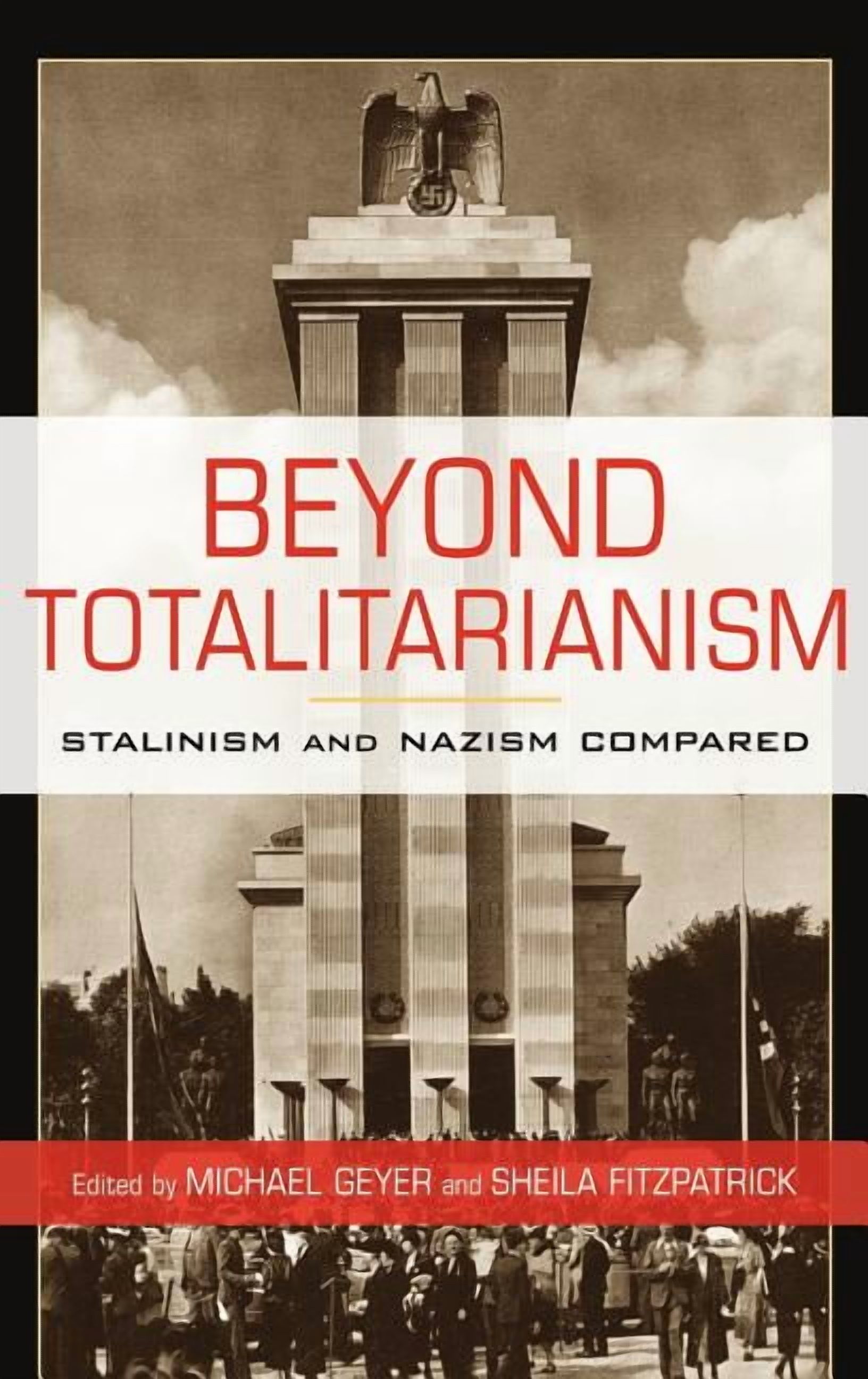 Beyond Totalitarianism: Stalinism and Nazism Compared, (Hardcover)