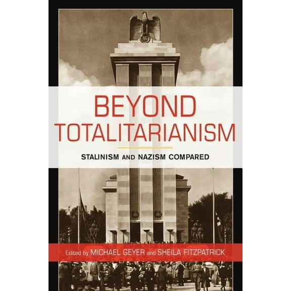 Beyond Totalitarianism: Stalinism and Nazism Compared, (Paperback)