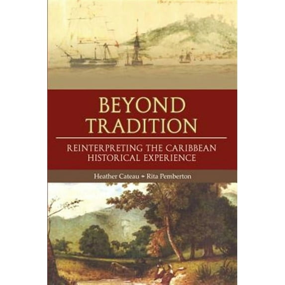 Beyond Tradition: Reinterpreting The Caribbean Historical Experience