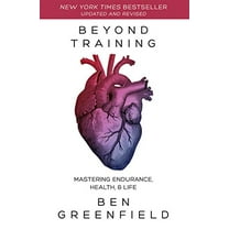 Pre-Owned Beyond Training: Mastering Endurance, Health & Life (Paperback) 1628603763 9781628603767
