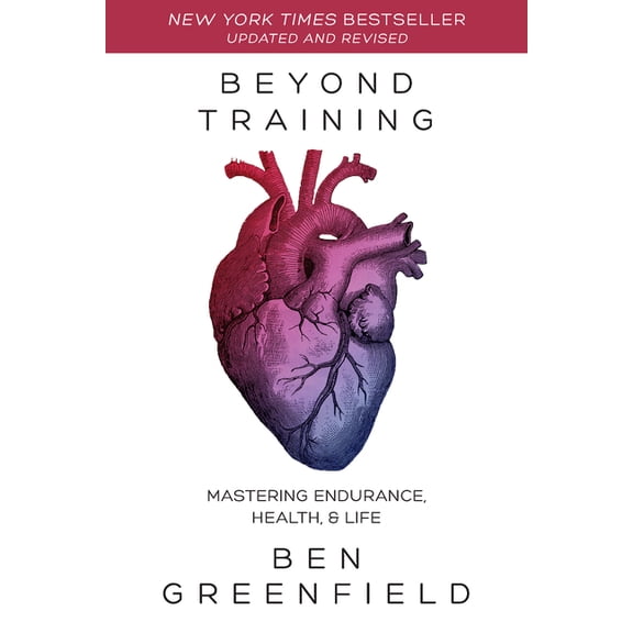 Beyond Training, 2nd Edition: Mastering Endurance, Health & Life, (Paperback)