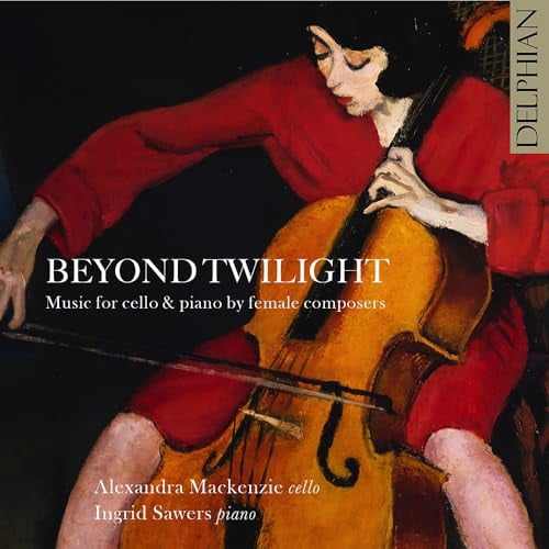 Alexandra Mackenzie Beyond Twilight: Music for Cello & Piano By Female Composers (CD)