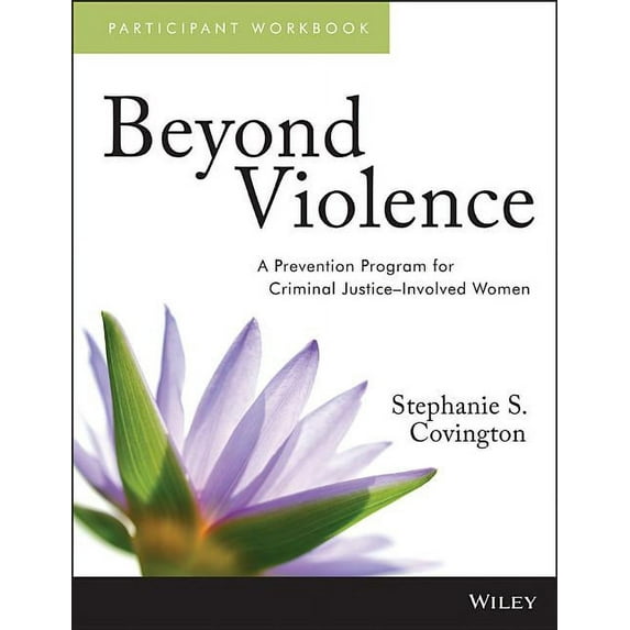 Beyond Violence: A Prevention Program for Criminal Justice-Involved Women, Participant Workbook (Paperback)