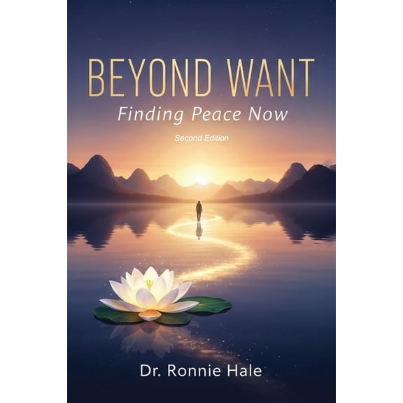 Beyond Want: Finding Peace Now, (Paperback)