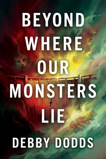 Beyond Where Our Monsters Lie, (Paperback)