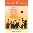 thumbnail image 1 of Pre-Owned Beyond Winning: Smart Parenting In A Toxic Sports Environment, 9780762786657, 0762786655, Paperback, Illustrated edition, 1 of 1