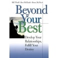 thumbnail image 1 of Pre-Owned Beyond Your Best: Develop Your Relationships, Fulfill Your Destiny (Paperback) 0787967629 9780787967628, 1 of 1