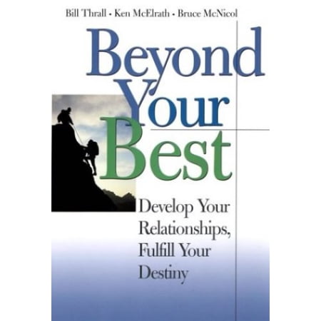 Pre-Owned Beyond Your Best: Develop Your Relationships Fulfill Your Destiny (Paperback) 0787967629 9780787967628