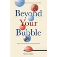 thumbnail image 1 of Pre-Owned Beyond Your Bubble: How to Connect Across the Political Divide, Skills and Strategies for Conversations That Work (Paperback) 1433833557 9781433833557, 1 of 1