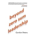 thumbnail image 1 of Pre-Owned Beyond Zero Sum Leadership  Hardcover Dr Gordon Peters, 1 of 1
