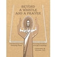 thumbnail image 1 of Pre-Owned Beyond a Whistle and a Prayer: Transforming Lives, Pursuing Excellence, Honoring Jesus through Coaching Paperback, 1 of 1