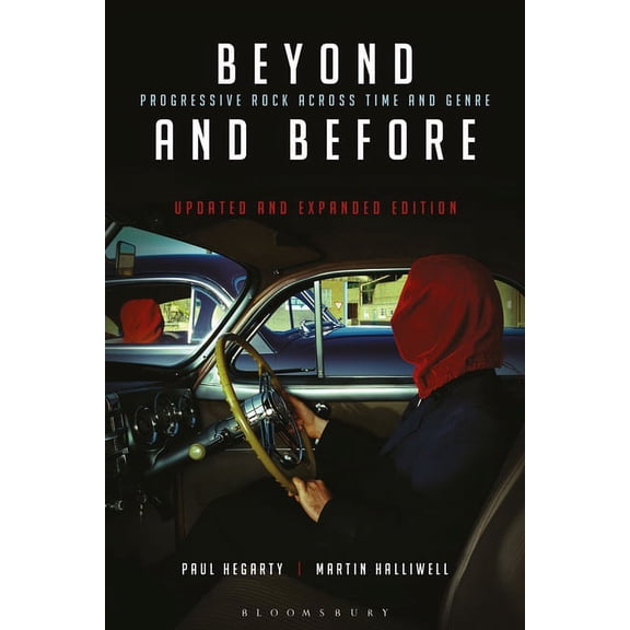 Beyond and Before, Updated and Expanded Edition: Progressive Rock Across Time and Genre, (Paperback)