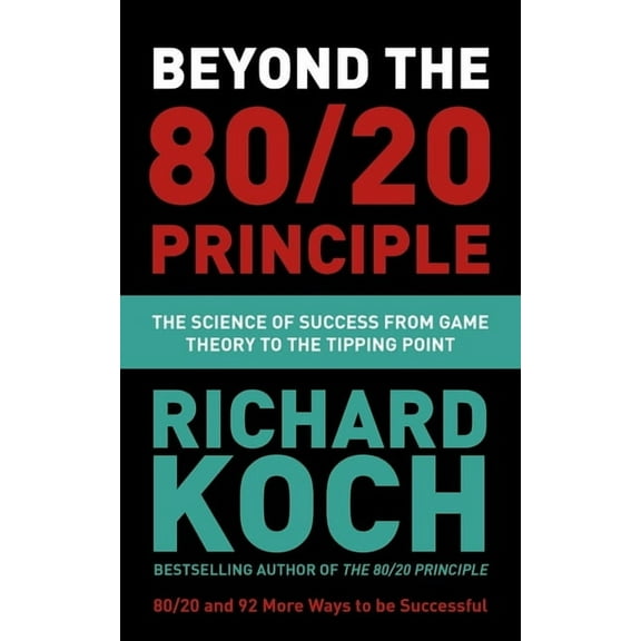 Beyond the 80/20 Principle: The Science of Success from Game Theory to the Tipping Point, (Paperback)