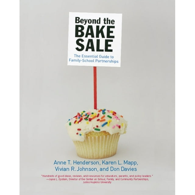 Beyond the Bake Sale: The Essential Guide to Family/School Partnerships (Paperback)