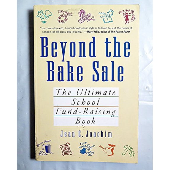 Pre-Owned Beyond the Bake Sale: The Ultimate School Fundraising Book Paperback