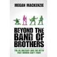 thumbnail image 1 of Beyond the Band of Brothers: The Us Military and the Myth That Women Can't Fight, (Hardcover), 1 of 1