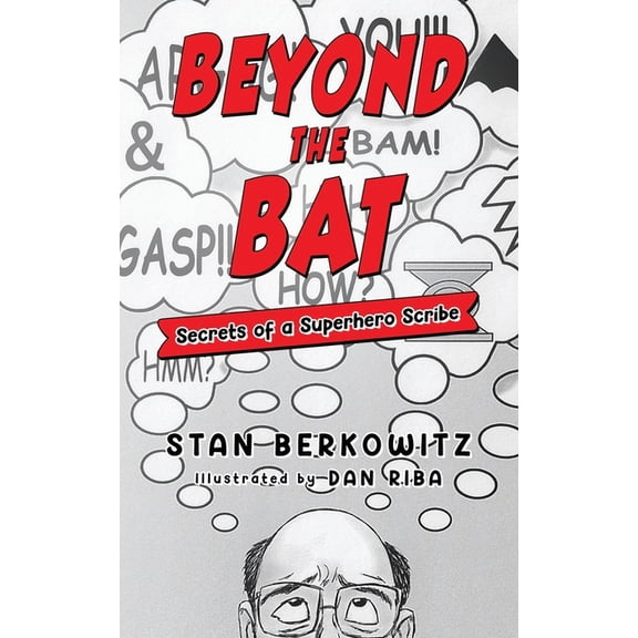 Beyond the Bat: Secrets of a Superhero Scribe, (Paperback)