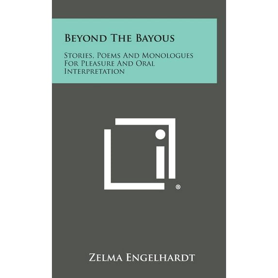 Beyond the Bayous : Stories, Poems and Monologues for Pleasure and Oral Interpretation (Hardcover)