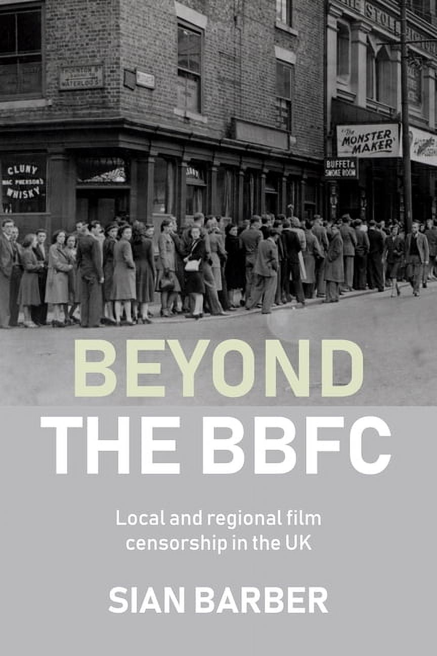 Beyond the Bbfc: Local and Regional Film Censorship in the UK, (Paperback)
