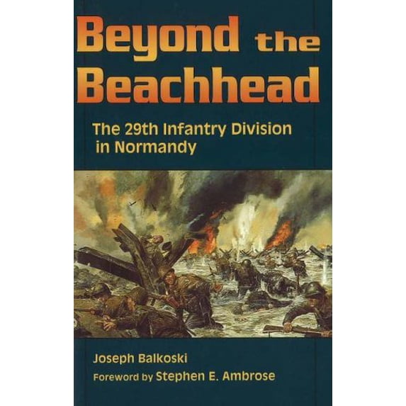 Pre-Owned Beyond the Beachhead: The 29th Division in Normandy (Paperback) 0811726827 9780811726825