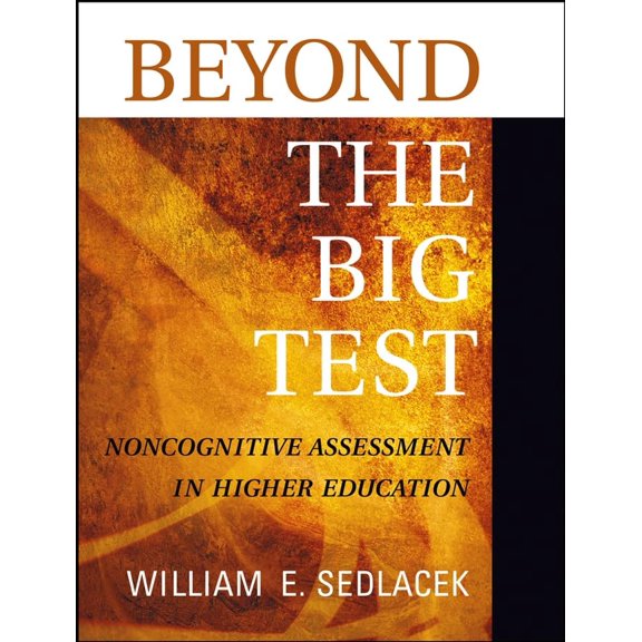 Pre-Owned Beyond the Big Test: Noncognitive Assessment in Higher Education (Hardcover) 0787960209 9780787960209