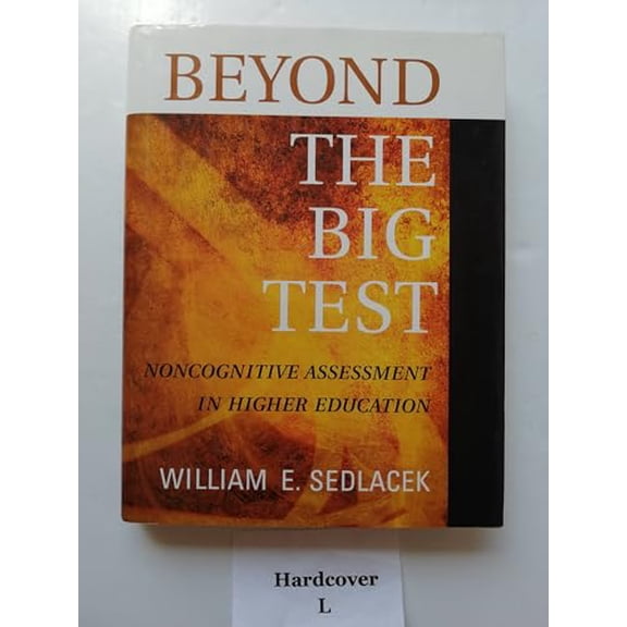 Pre-Owned Beyond the Big Test: Noncognitive Assessment in Higher Education (Hardcover) 0787960209 9780787960209