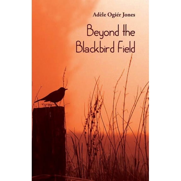 Beyond the Blackbird Field, (Paperback)
