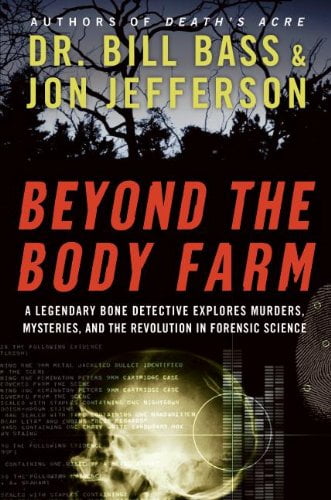 Pre-Owned Beyond the Body Farm: A Legendary Bone Detective Explores Murders, Mysteries, and Revolution in (Hardcover) by Dr. Bill Bass, Jon Jefferson