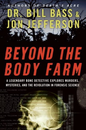 Pre-Owned Beyond the Body Farm: A Legendary Bone Detective Explores Murders, Mysteries, and Revolution in (Hardcover) by Dr. Bill Bass, Jon Jefferson