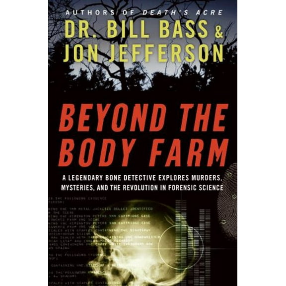 Pre-Owned Beyond the Body Farm: A Legendary Bone Detective Explores Murders, Mysteries, and the Revolution in Forensic Science Hardcover
