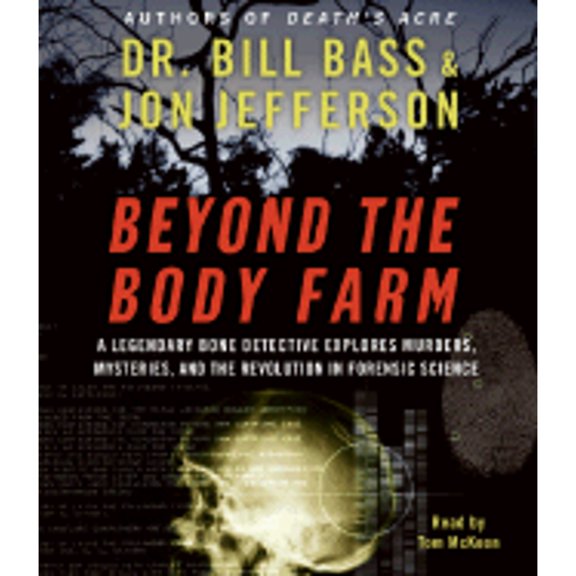 Pre-Owned Beyond the Body Farm: A Legendary Bone Detective Explores Murders, Mysteries, and the Revolution in Forensic Science