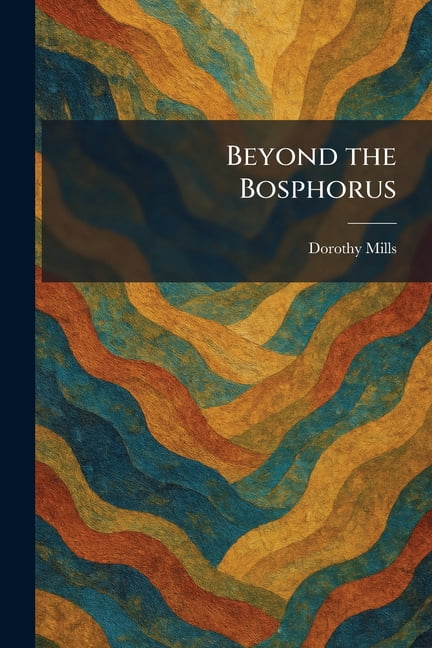 Beyond the Bosphorus, (Paperback)