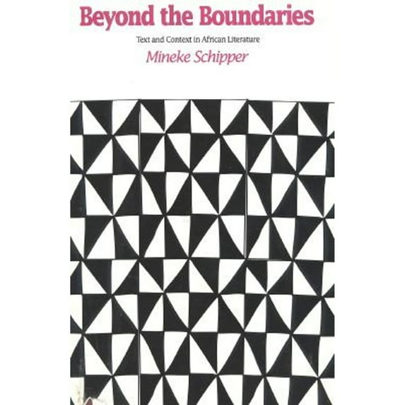 Pre-Owned Beyond the Boundaries: Text and Context in African Literature (Hardcover 9780929587363) by Mineke Schipper