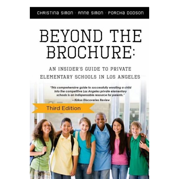 Beyond The Brochure: An Insider's Guide To Private Elementary Schools In Los Ang, (Paperback)