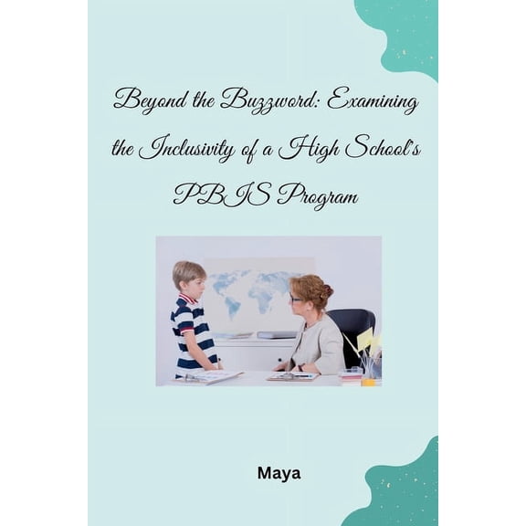 Beyond the Buzzword: Examining the Inclusivity of a High School's PBIS Program, (Paperback)