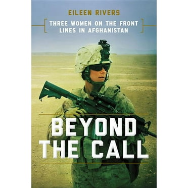 Beyond the Call: Three Women on the Front Lines in Afghanistan, (Hardcover)