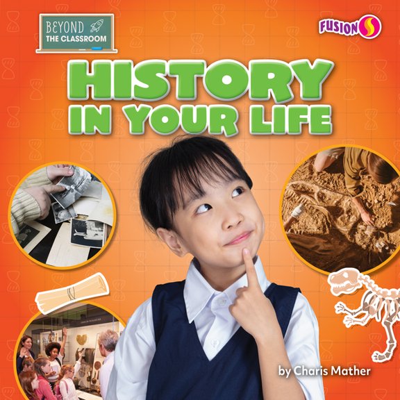 Beyond the Classroom History in Your Life, (Hardcover)