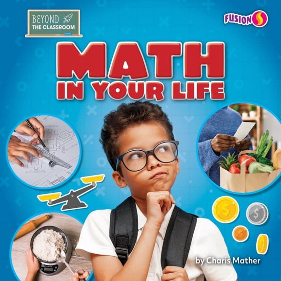 Beyond the Classroom Math in Your Life, (Hardcover)