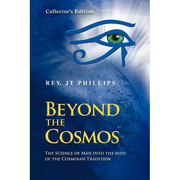 Beyond The Cosmos, The Science of Man Into the path of the Cosmoian Tradition: The Science of Man Into the path of the Cosmoian Tradition (Paperback)