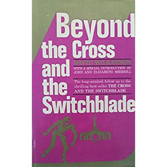 Pre-Owned Beyond the Cross and the Switchblade (Hardcover) 0912376082 9780912376080