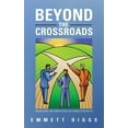 thumbnail image 1 of Beyond the Crossroads: Traveling Like Christians on Streets of Faith Paperback 1475977344 9781475977349 Emmett Diggs, 1 of 1