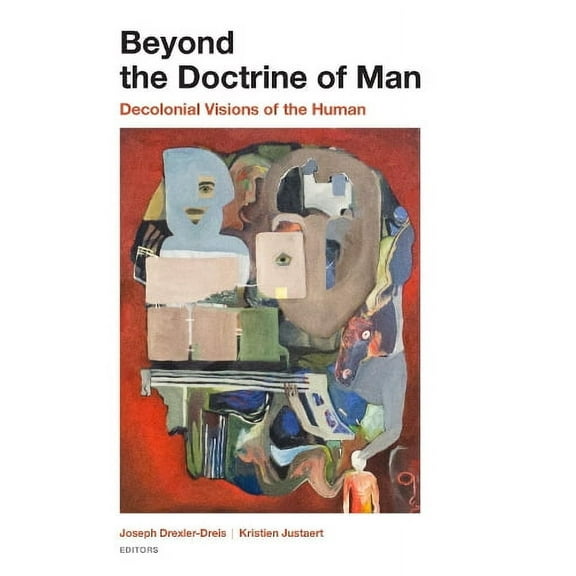 Beyond the Doctrine of Man: Decolonial Visions of the Human (Paperback)