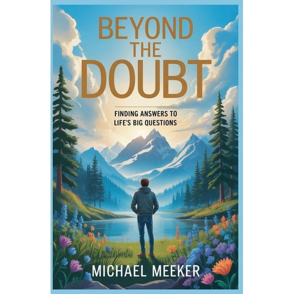 Beyond the Doubt Finding Answers To Life's Big Questions, Book 1, (Paperback)