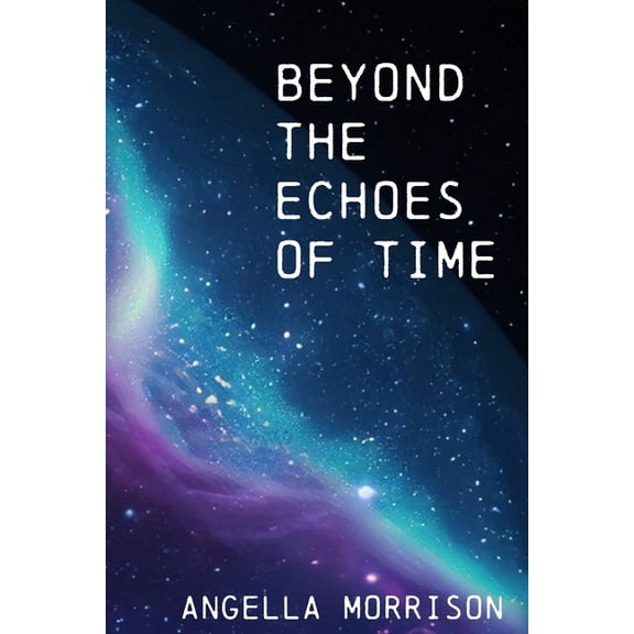 Beyond the Echoes of Time, (Paperback)