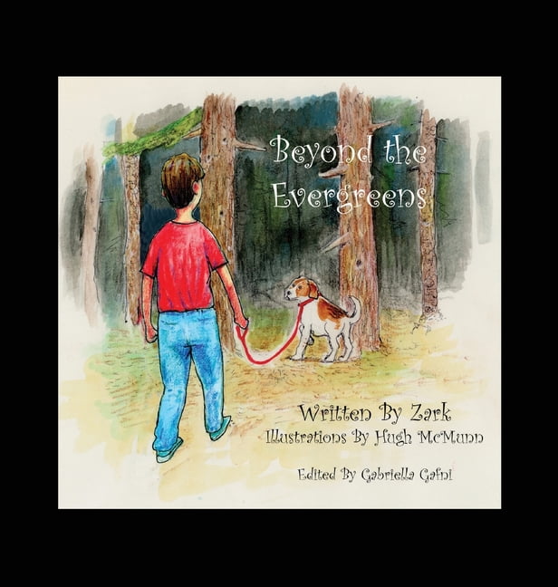 Beyond the Evergreens: A Story of A Boy, His Dog, and Their Final